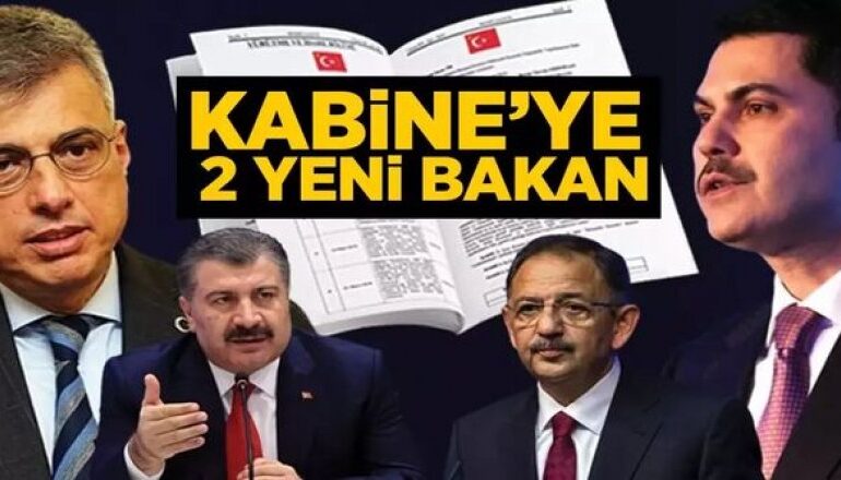 Kabine’de görev değişimi! Resmi Gazete’de yayımlandı: 2 yeni bakan atandı